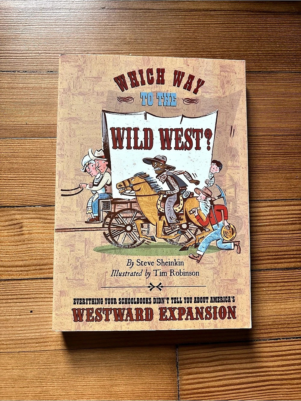 Which Way to the Wild West? Westward Expansion Paperback Book by Steve Sheinkin